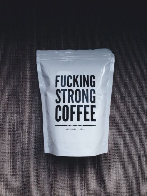 fuckingStrongCofee